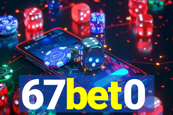 67bet0
