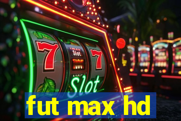 fut max hd