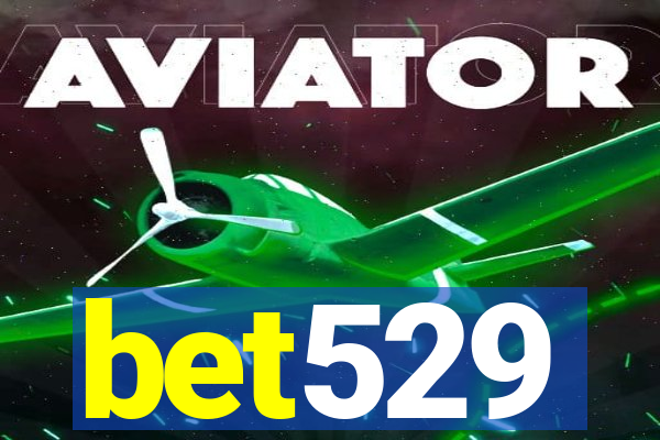 bet529
