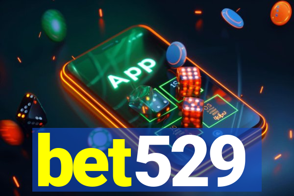 bet529