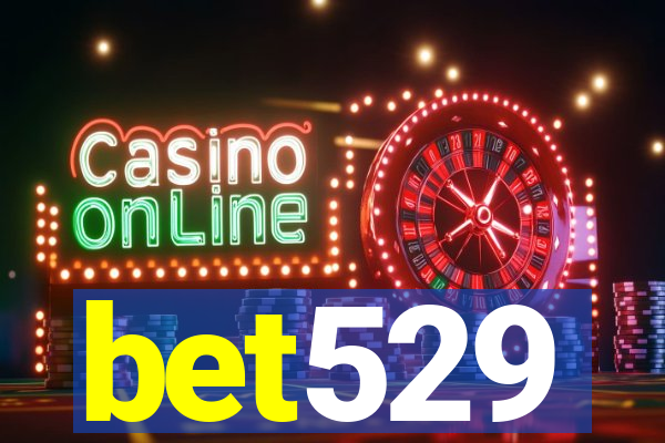 bet529