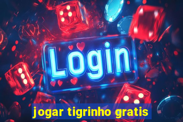 jogar tigrinho gratis