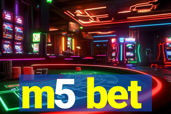 m5 bet