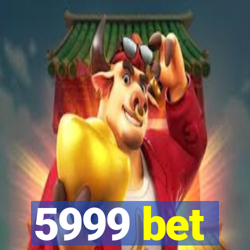 5999 bet