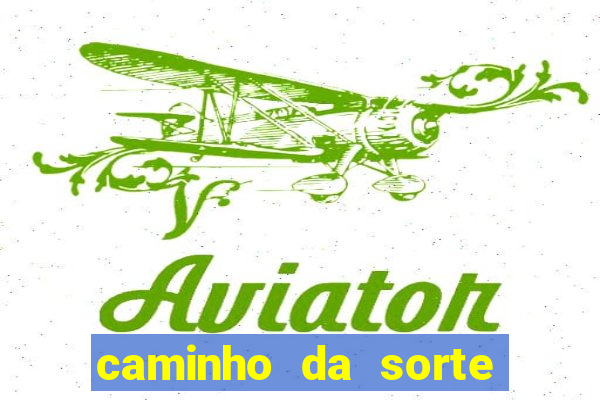 caminho da sorte esporte net