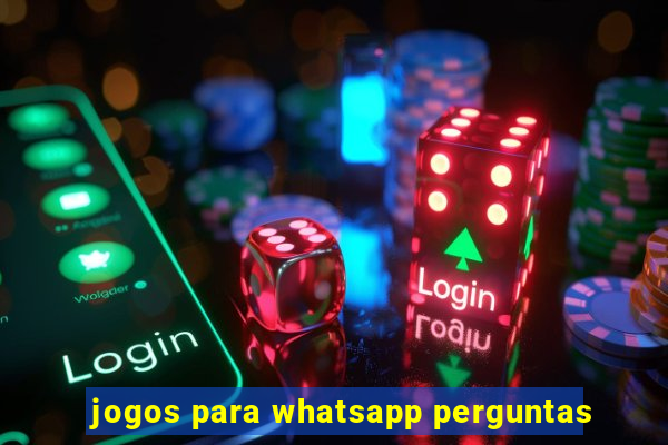 jogos para whatsapp perguntas