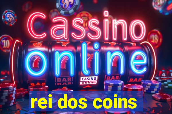 rei dos coins