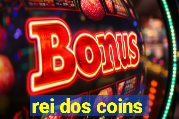 rei dos coins
