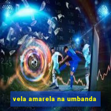vela amarela na umbanda