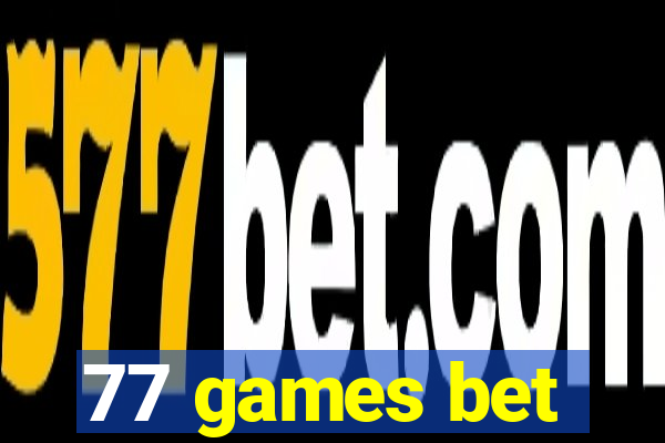 77 games bet