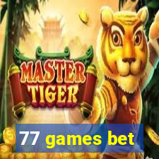 77 games bet