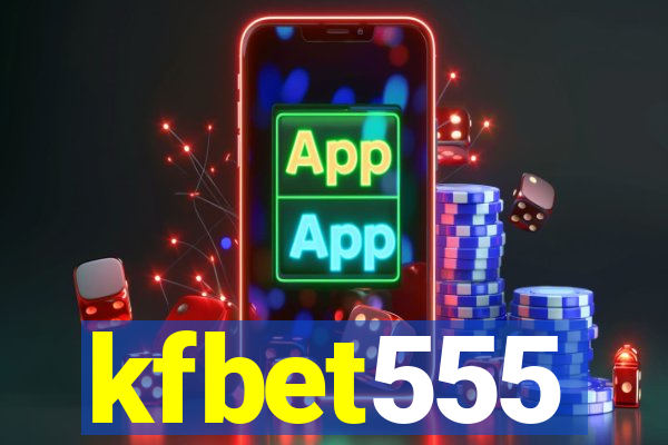 kfbet555