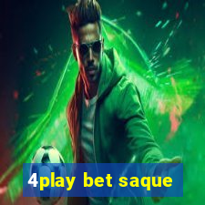 4play bet saque