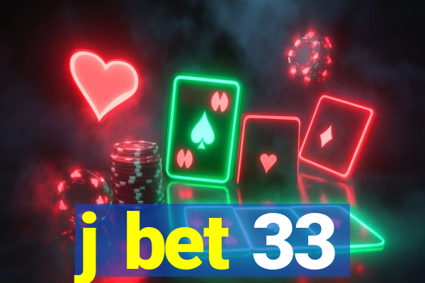 j bet 33