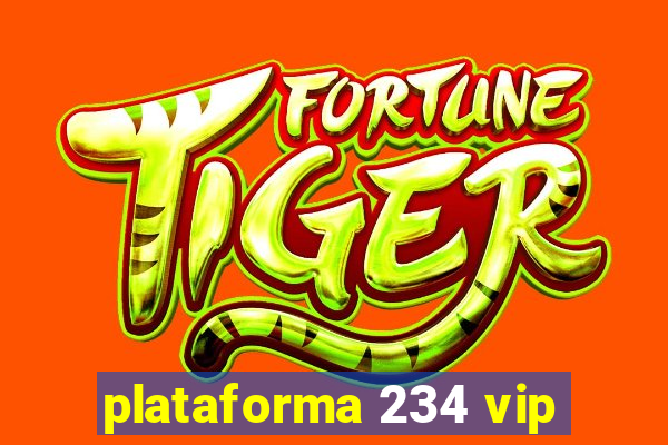 plataforma 234 vip