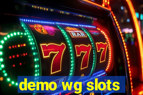 demo wg slots