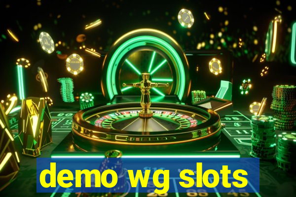 demo wg slots