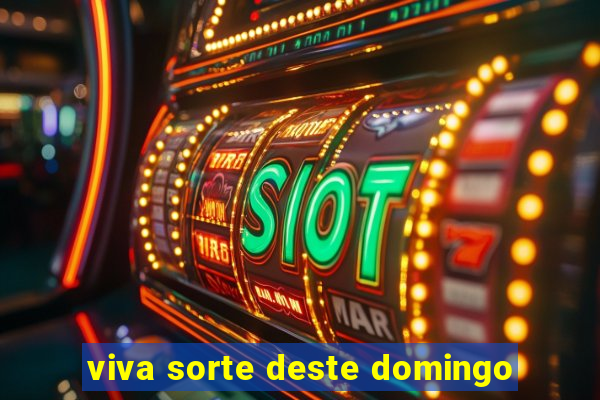 viva sorte deste domingo