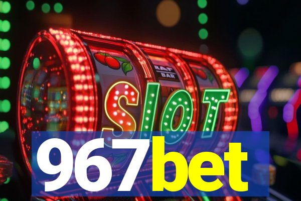 967bet