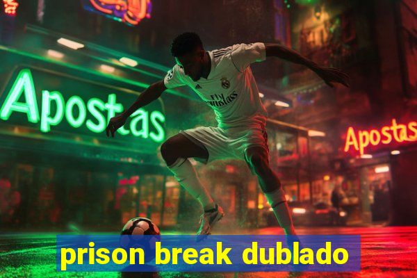 prison break dublado