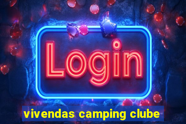 vivendas camping clube
