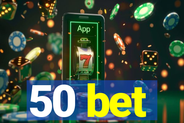 50 bet