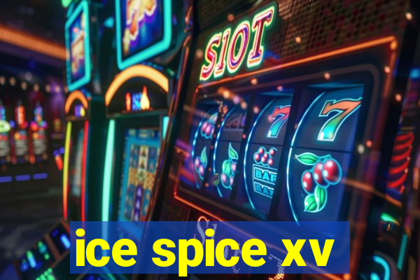 ice spice xv