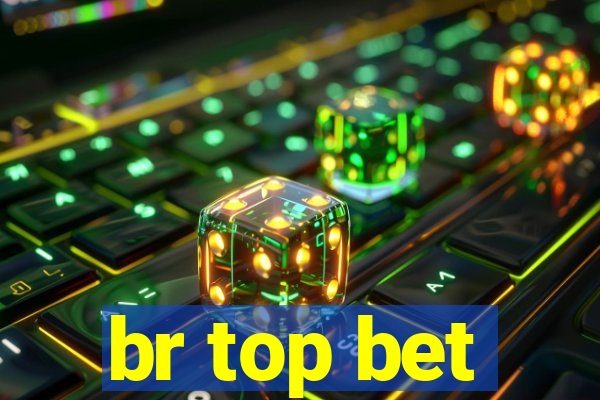 br top bet