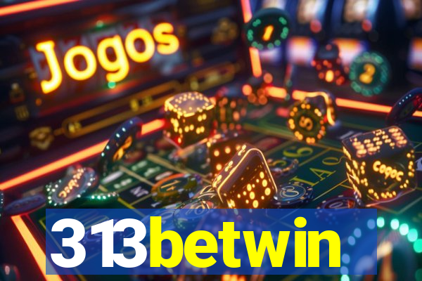 313betwin