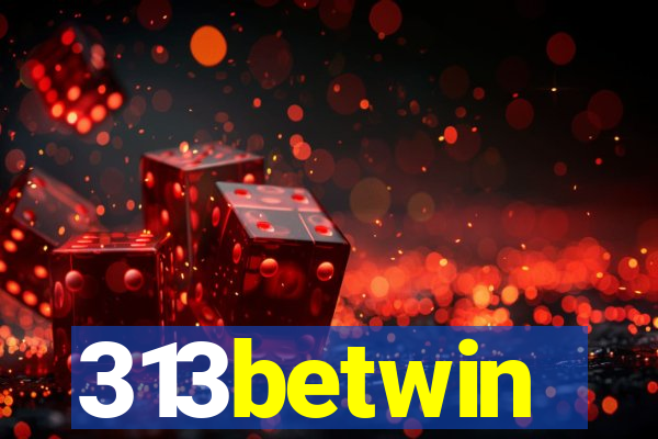 313betwin