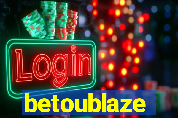 betoublaze