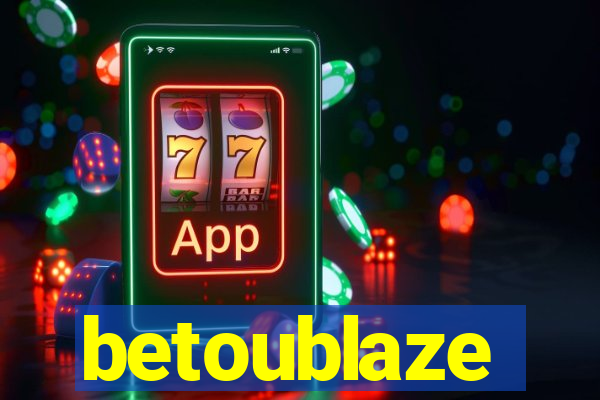 betoublaze