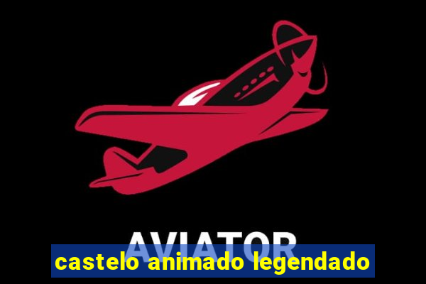 castelo animado legendado