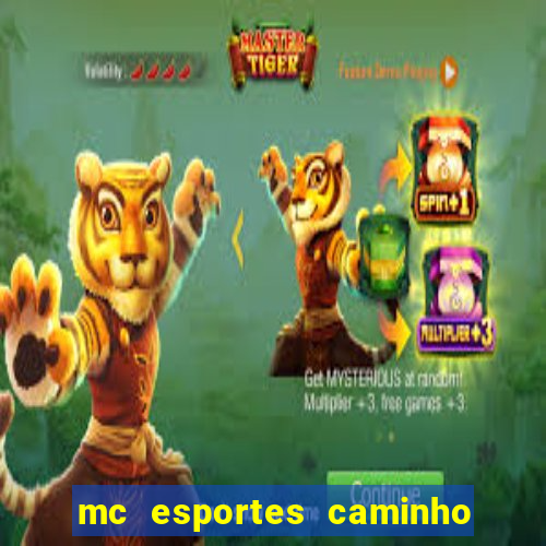 mc esportes caminho da sorte