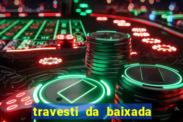 travesti da baixada fluminense rj