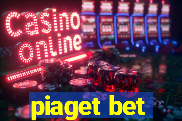 piaget bet