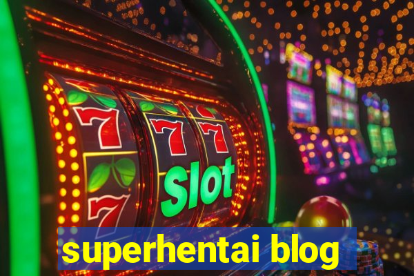 superhentai blog