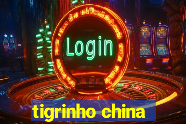 tigrinho china