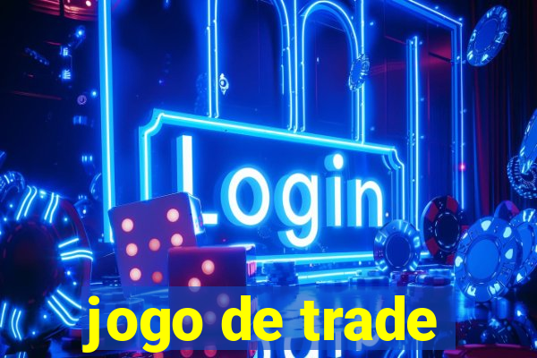 jogo de trade