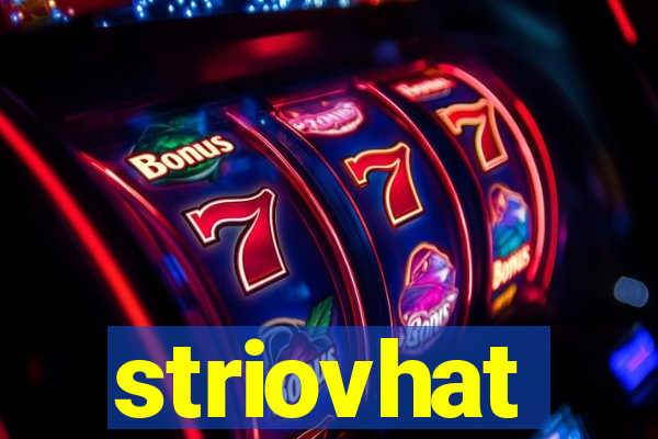 striovhat