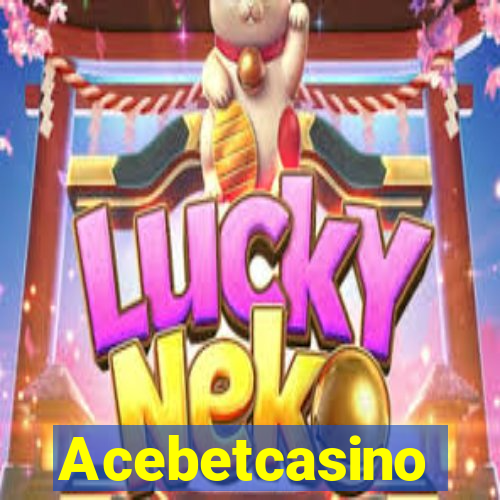 Acebetcasino
