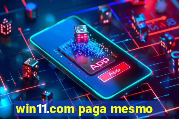 win11.com paga mesmo