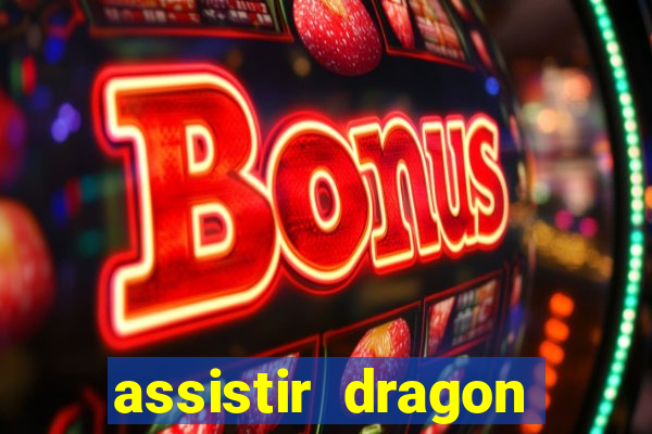 assistir dragon ball super completo