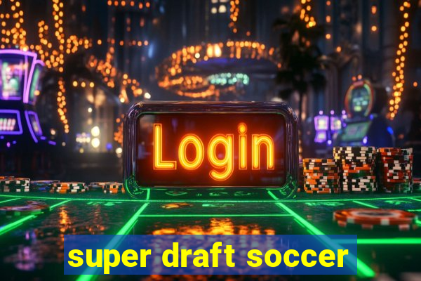 super draft soccer