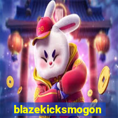 blazekicksmogon