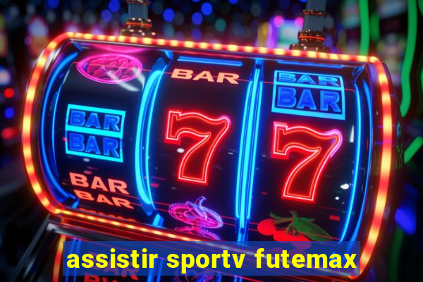 assistir sportv futemax