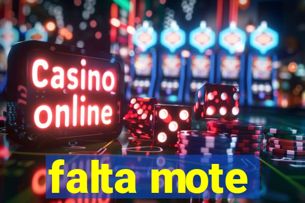 falta mote