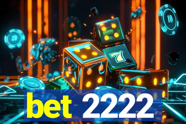 bet 2222
