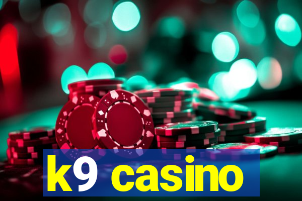 k9 casino