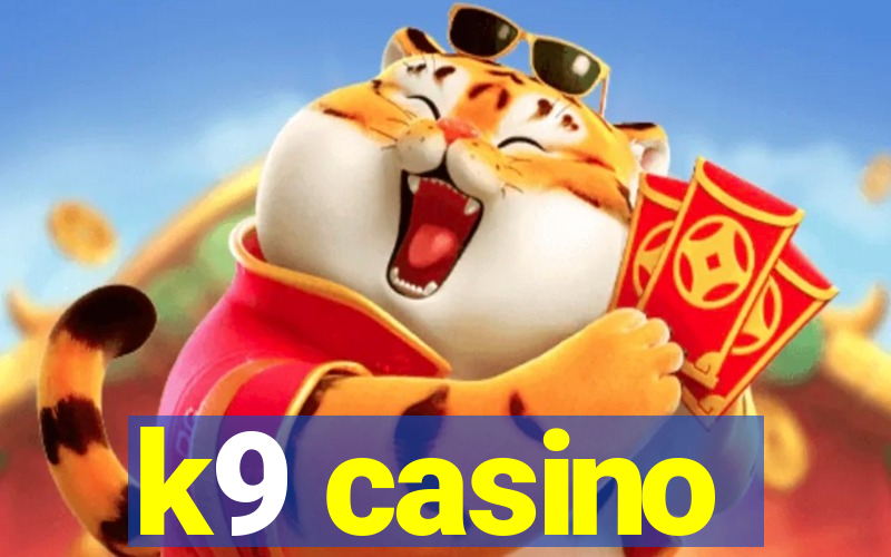 k9 casino